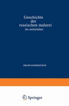 Paperback Geschichte Der Russischen Malerei Im Mittelalter [German] Book