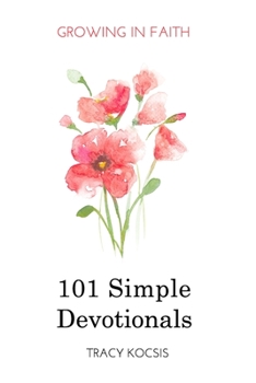 Paperback 101 Simple Devotionals: Growing in Faith Book