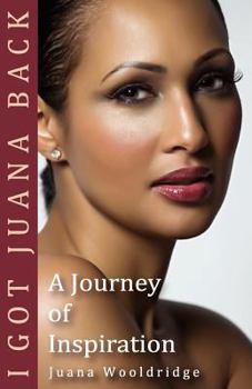Paperback I Got Juana Back a Journey of Inspiration Book