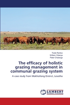 Paperback The efficacy of holistic grazing management in communal grazing system Book