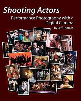 Paperback Shooting Actors: Performance Photography with a Digital Camera Book