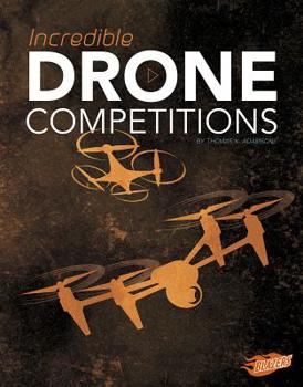 Incredible Drone Competitions - Book  of the Cool Competitions