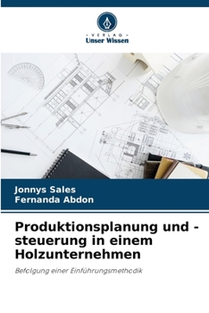 Paperback Produktionsplanung und -steuerung in einem Holzunternehmen [German] Book