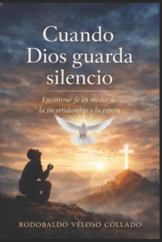 Cuando Dios guarda silencio.