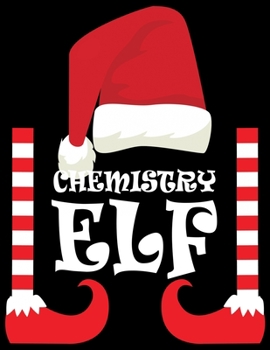 Chemistry ELF: 110 Pages, Perfect for taking Notes, Journaling, Gift for Christmas 8.5x11 Inches