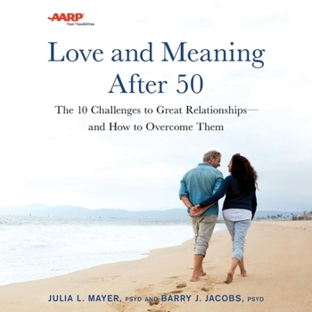 Audio CD AARP Love and Meaning After 50: The 10 Challenges to Great Relationships--And How to Overcome Them Book