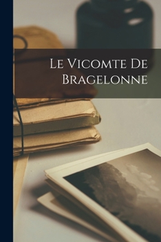 Paperback Le Vicomte De Bragelonne [French] Book