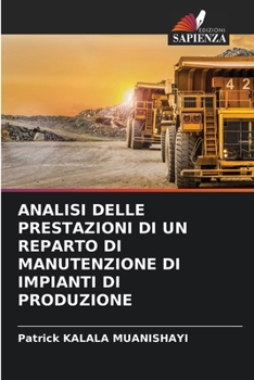 Paperback Analisi Delle Prestazioni Di Un Reparto Di Manutenzione Di Impianti Di Produzione [Italian] Book