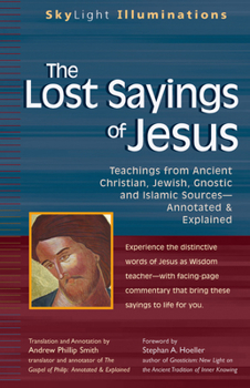 Paperback The Lost Sayings of Jesus: Teachings from Ancient Christian, Jewish, Gnostic and Islamic Sources Book