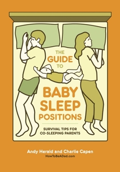 The Guide to Baby Sleep Positions: Survival Tips for Co-Sleeping Parents