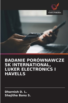 Badanie Porównawcze Sk International, Luker Electronics I Havells (Polish Edition)