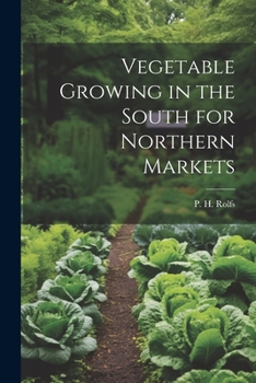 Paperback Vegetable Growing in the South for Northern Markets Book