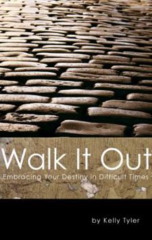 Paperback Walk It Out: Embracing Your Destiny in Difficult Times Book