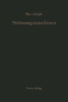 Paperback Strömungsmaschinen: Turbinen, Kreiselpumpen Und Verdichter Eine Einführung [German] Book