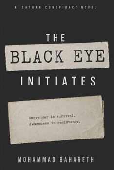 Paperback The Black Eye Initiates: A Saturn Conspiracy Novel Book