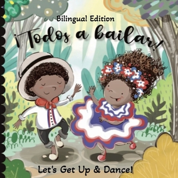 Paperback Todos a bailar! Bilingual Edition: Let's Get Up and Dance! Book