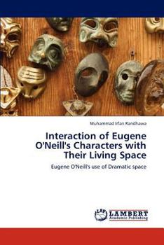 Paperback Interaction of Eugene O'Neill's Characters with Their Living Space Book