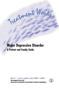 Paperback Treatment Works for Major Depressive Disorder: A Patient and Family Guide Book