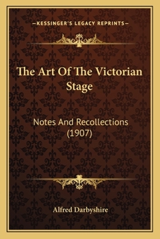 Paperback The Art Of The Victorian Stage: Notes And Recollections (1907) Book