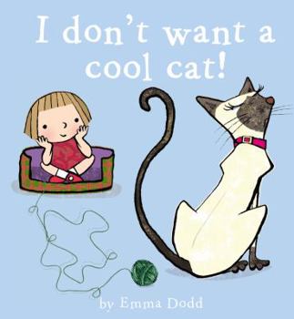 Hardcover I Don't Want a Cool Cat! Book