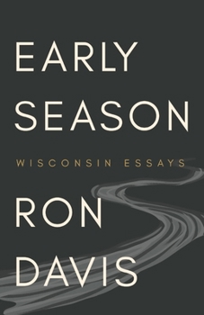 Paperback Early Season: Wisconsin Essays Book