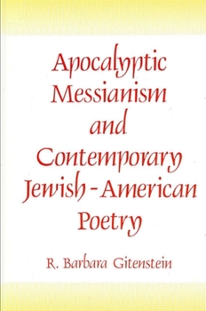 Paperback Apocalyptic Messianism and Contemporary Jewish-American Poetry Book