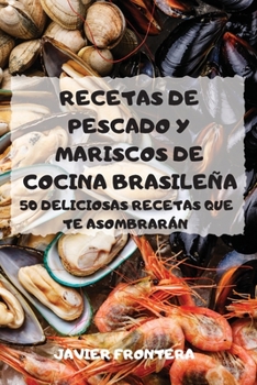 Paperback Recetas de Pescado Y Mariscos de Cocina Brasile?a [Spanish] Book