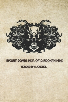 Paperback Insane Ramblings of a Broken Mind: Horror RPG Journal Book