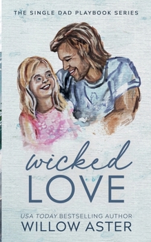 Wicked Love Special Edition (The Single Dad Playbook Series Special Edition)