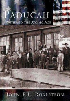 Paperback Paducah: Frontier to the Atomic Age Book