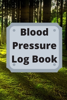 Paperback Blood Pressure Log Book: Daily Personal Record and your health Monitor Tracking Numbers of Blood Pressure, Heart Rate, Weight, Temperature Book