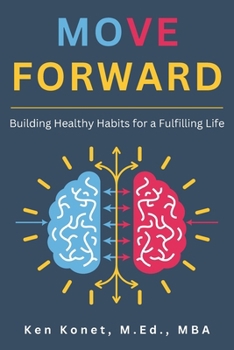 Paperback Move Forward: Building Healthy Habits for a Fulfilling Life Book