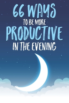 Paperback 66 Ways to be More Productive in the Evening Book