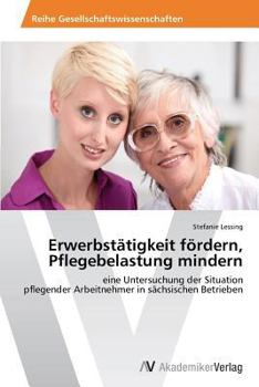 Paperback Erwerbstätigkeit fördern, Pflegebelastung mindern [German] Book