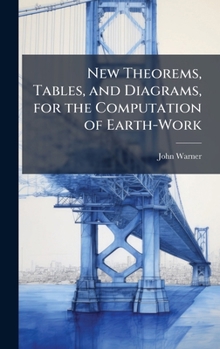Hardcover New Theorems, Tables, and Diagrams, for the Computation of Earth-Work Book