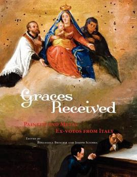 Paperback Graces Received: Painted and Metal Ex-votos from Italy Book
