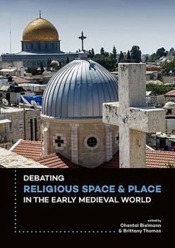 Paperback Debating Religious Space and Place in the Early Medieval World (C. Ad 300-1000) Book