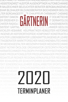 Paperback G?rtnerin - 2020 Terminplaner: Kalender und Organisator f?r G?rtnerin. Terminkalender, Taschenkalender, Wochenplaner, Jahresplaner, Kalender 2019 - 2 [German] Book