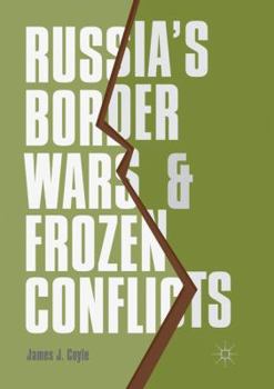 Paperback Russia's Border Wars and Frozen Conflicts Book