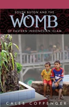 Paperback South Buton and the "Womb" of Eastern Indonesian Islam Book