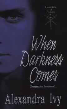When Darkness Comes - Book #1 of the Guardians of Eternity