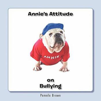 Paperback Annie's Attitude on Bullying Book