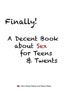 Paperback Finally!: A Decent Book about Sex for Teens and Twents Book