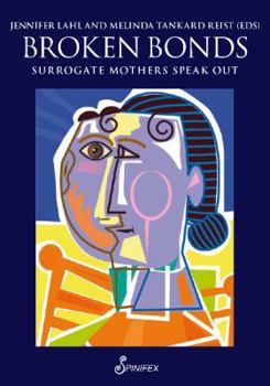Paperback Broken Bonds: Surrogate Mothers Speak Out Book
