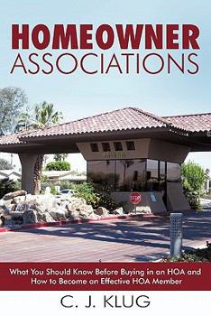 Paperback Homeowner Associations: What You Should Know Before Buying in an HOA and How to Become an Effective HOA Member Book