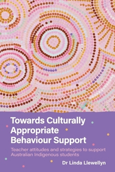 Paperback Towards Culturally Appropriate Behaviour Support: Teacher attitudes and strategies to support Australian Indigenous students Book