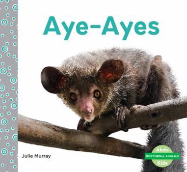 Aye-Ayes - Book  of the Nocturnal Animals