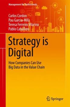 Hardcover Strategy Is Digital: How Companies Can Use Big Data in the Value Chain Book