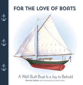 Hardcover For the Love of Boats: A Well Built Boat Is a Joy to Behold Book