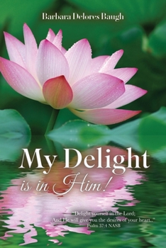 Paperback My Delight Is In Him Book